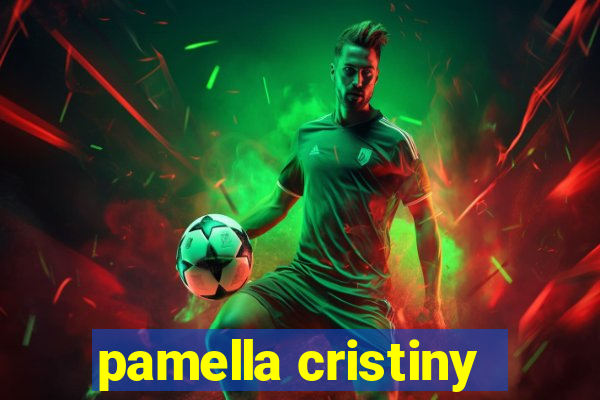 pamella cristiny